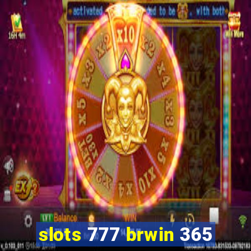 slots 777 brwin 365